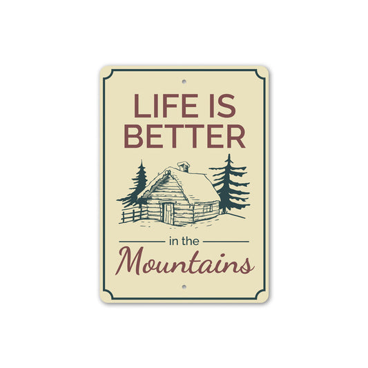 Life is Better in the Mountains Sign