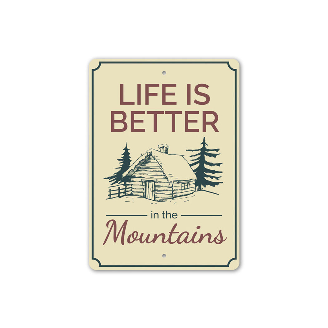 Life is Better in the Mountains Sign