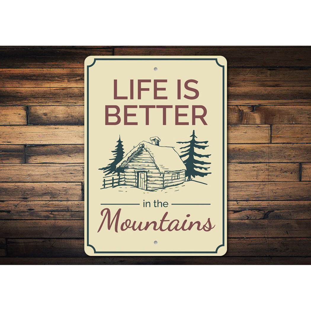 Life is Better in the Mountains Sign