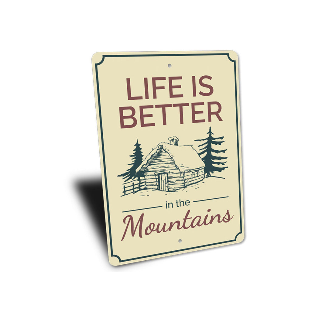 Life is Better in the Mountains Sign