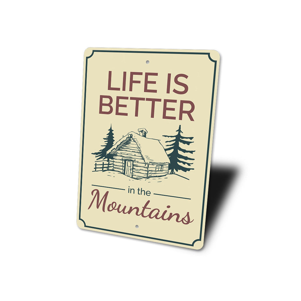 Life is Better in the Mountains Sign