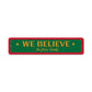 We believe Christmas Metal Sign