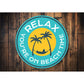 Relax On Beach Time Sign Aluminum Sign