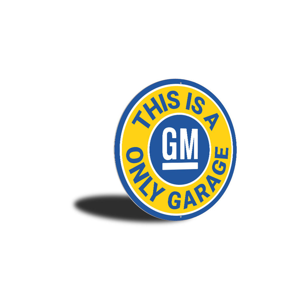 This is a GM Only Garage Car Sign Aluminum Sign