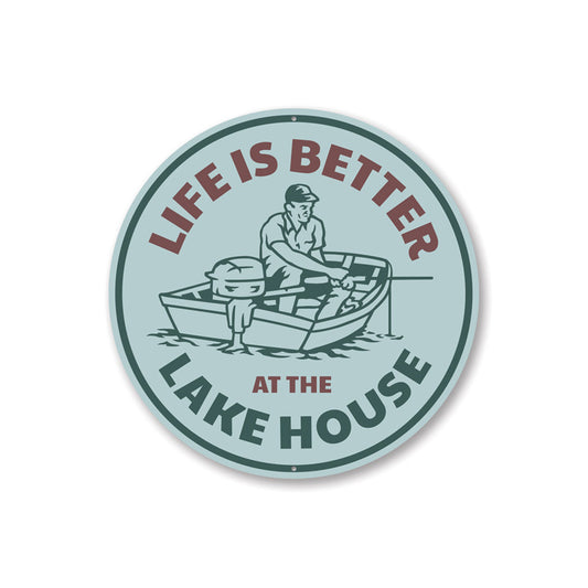 Life is Better at the Lake House Sign Aluminum Sign