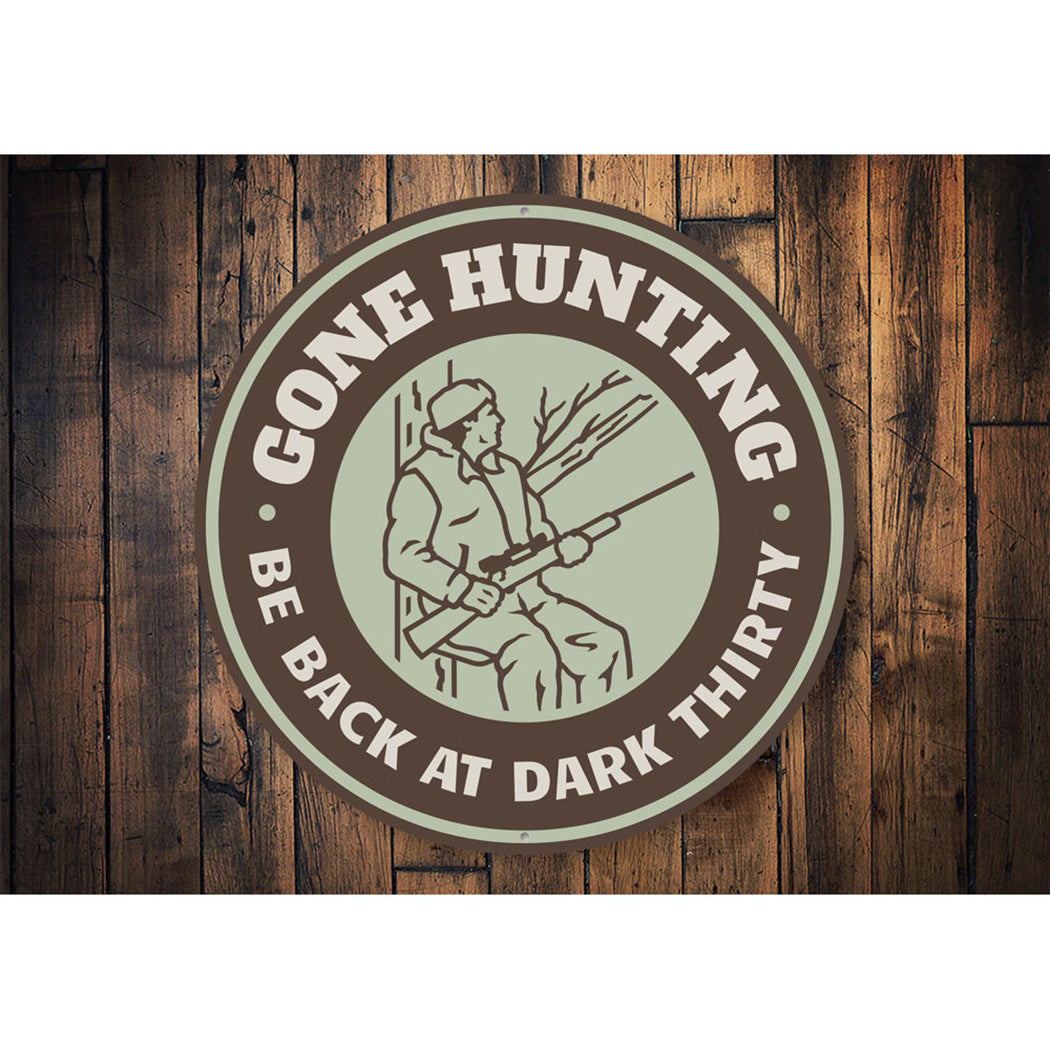 Back at Dark Thirty Hunting Sign Aluminum Sign