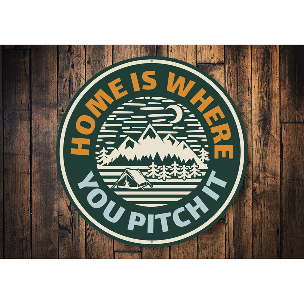 Home Is Where You Pitch It Sign Aluminum Sign