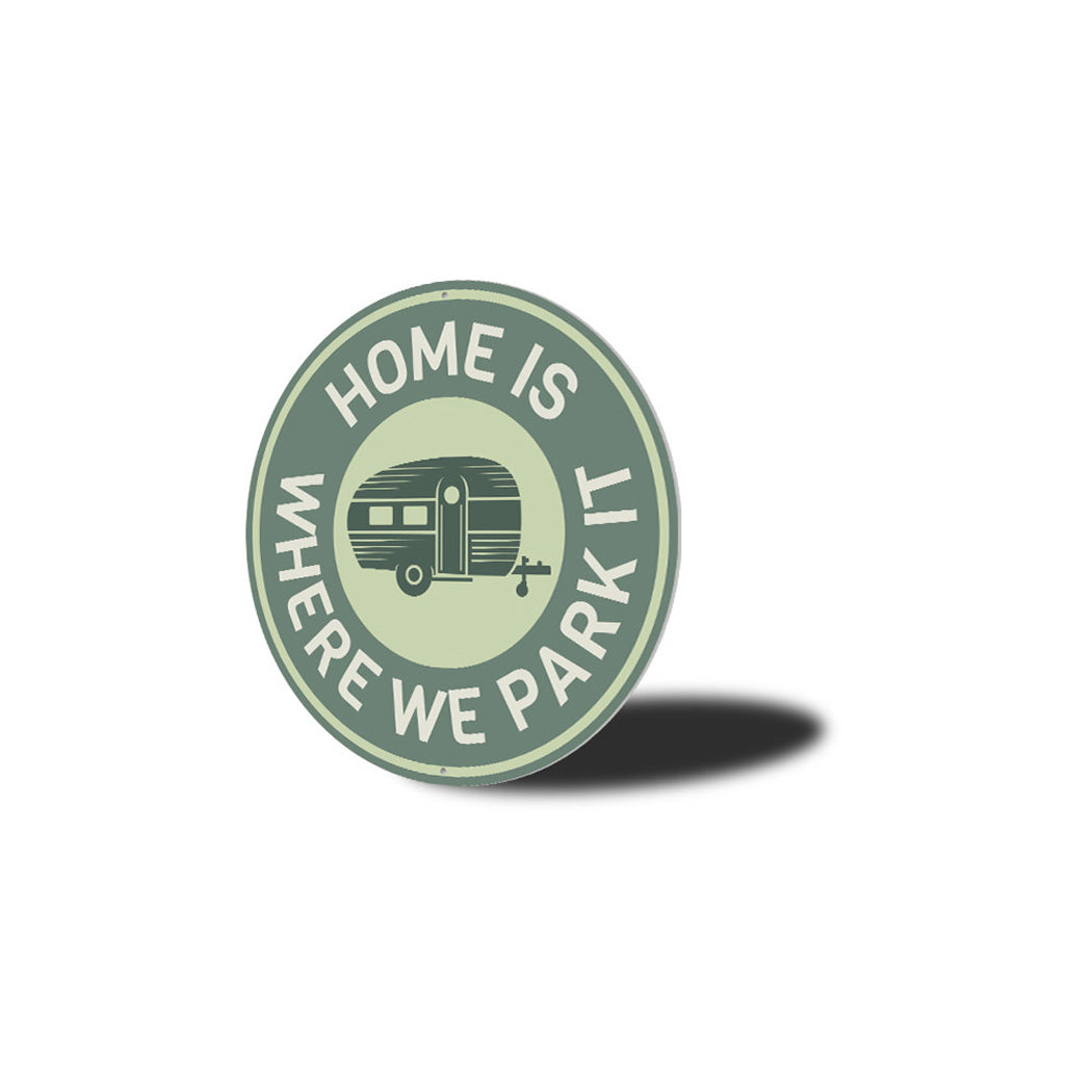 Home Is Where We Park It Metal Sign