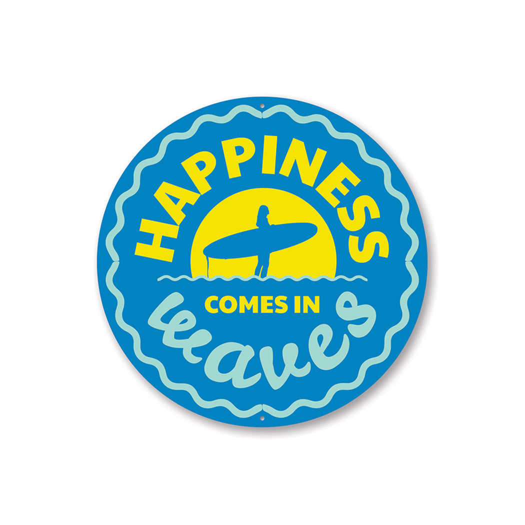 Happiness Comes in Waves Sign Aluminum Sign