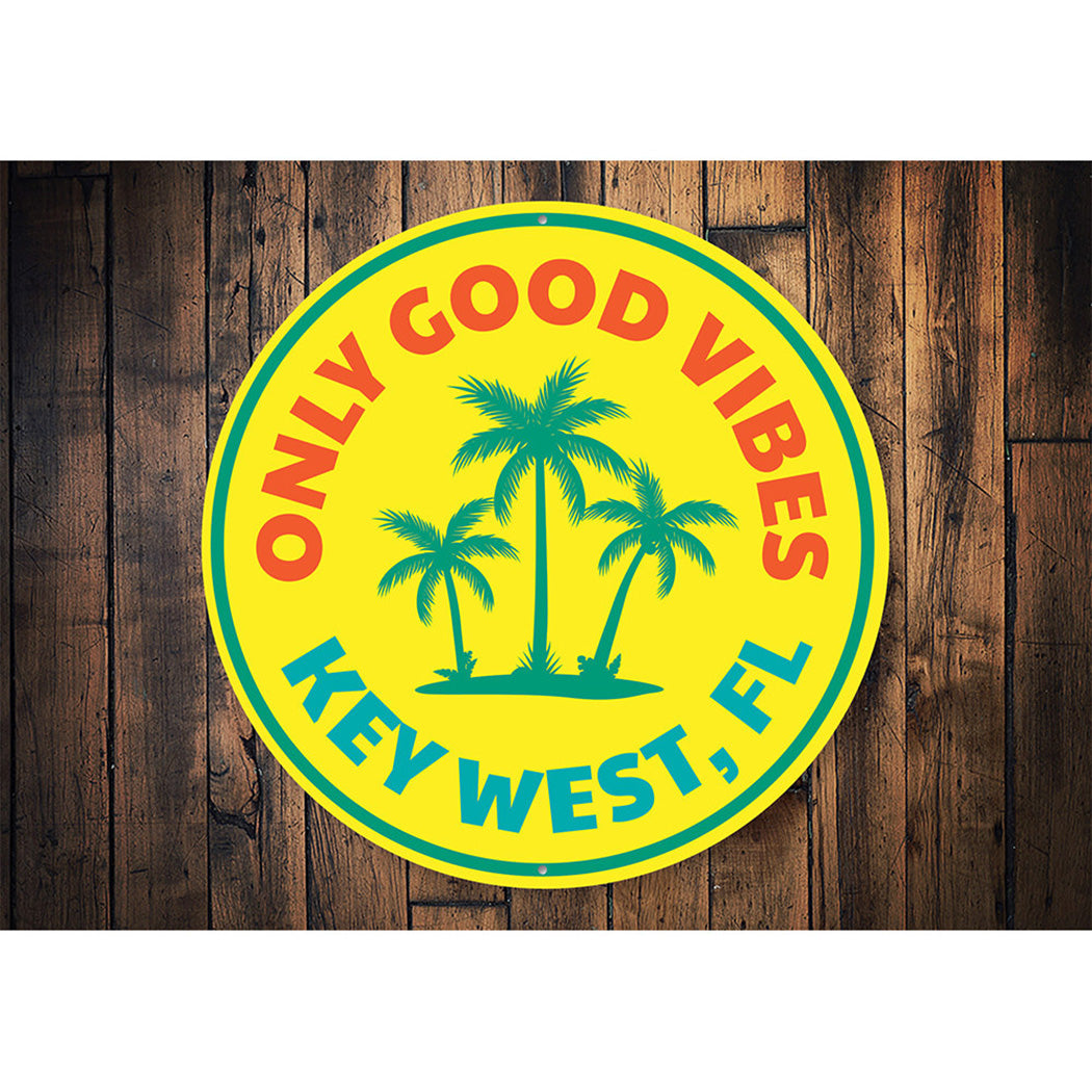 Good Vibes Key West Sign Aluminum Sign