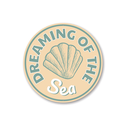 Dreaming of the Sea Sign Aluminum Sign