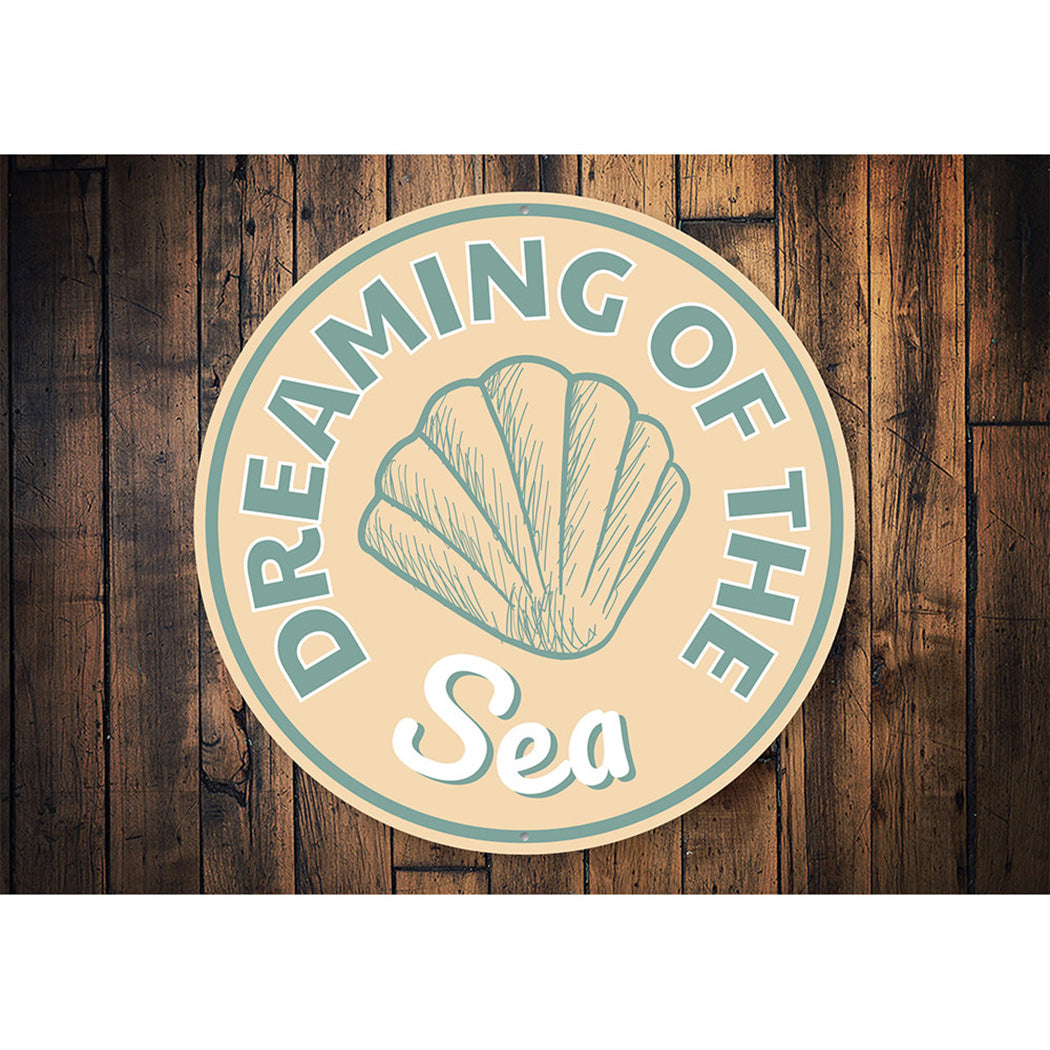 Dreaming of the Sea Sign Aluminum Sign