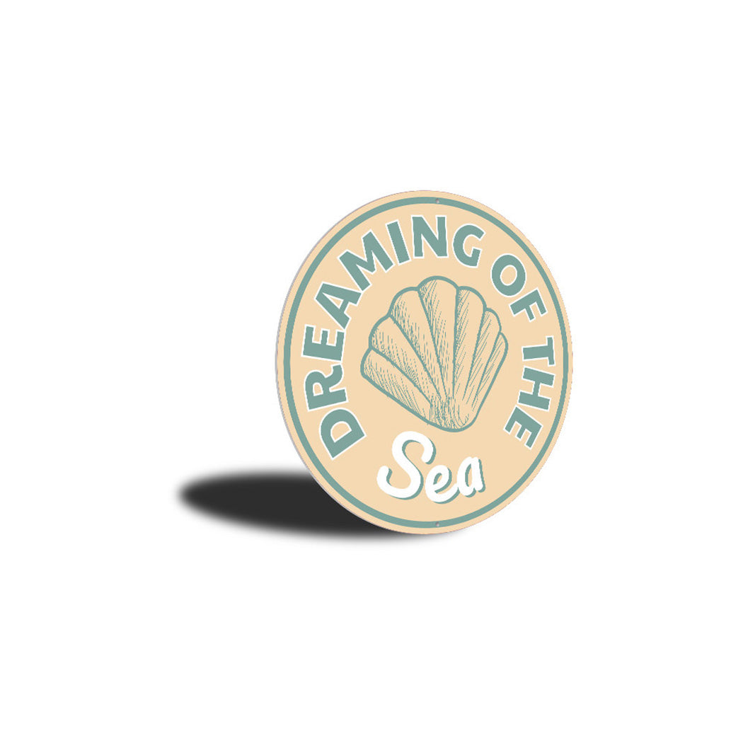 Dreaming of the Sea Sign Aluminum Sign