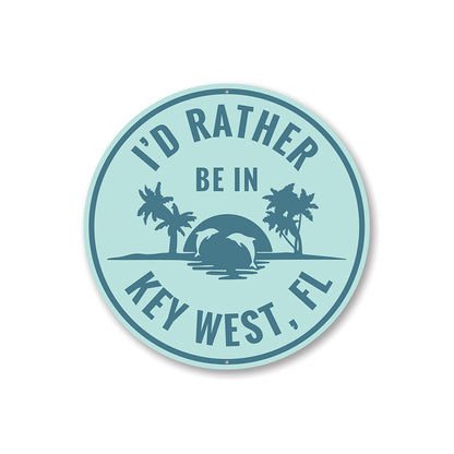 Rather Be in Key West Sunset Sign Aluminum Sign