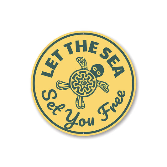 Let the Sea Set You Free Sign Aluminum Sign