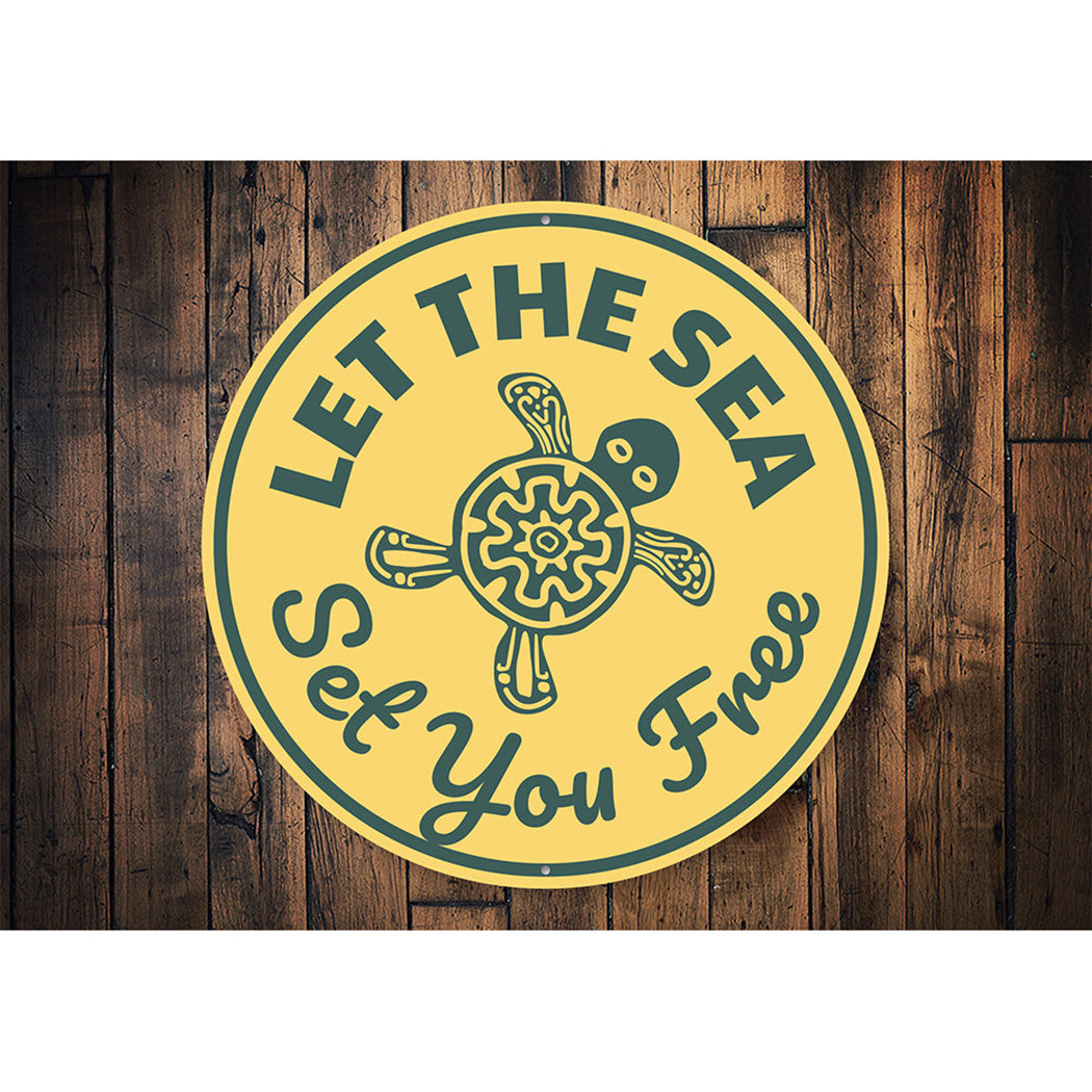 Let the Sea Set You Free Sign Aluminum Sign