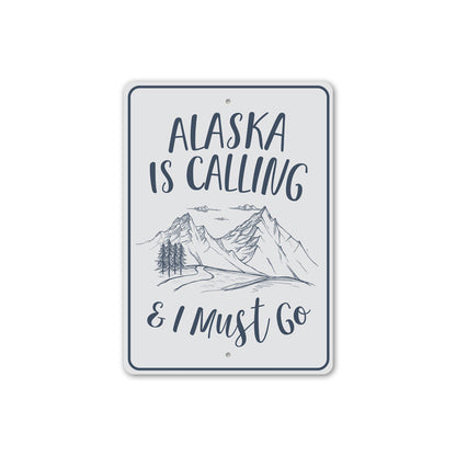 Alaska is Calling Metal Sign