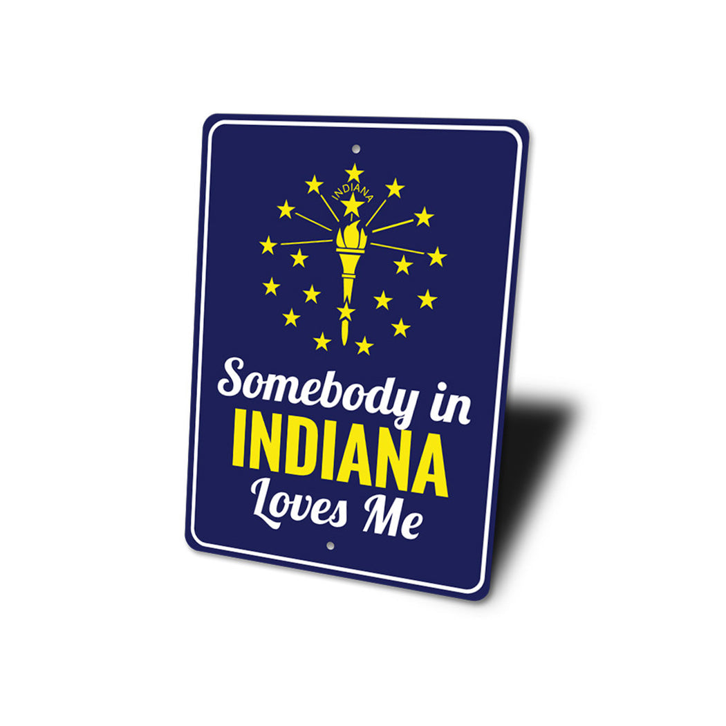 Somebody in Indiana Loves Me Sign