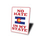 No Hate in My State Sign