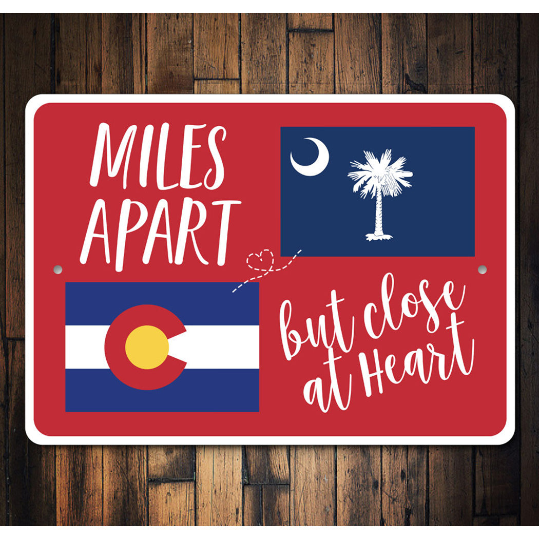 Miles Apart but Close at Heart Sign