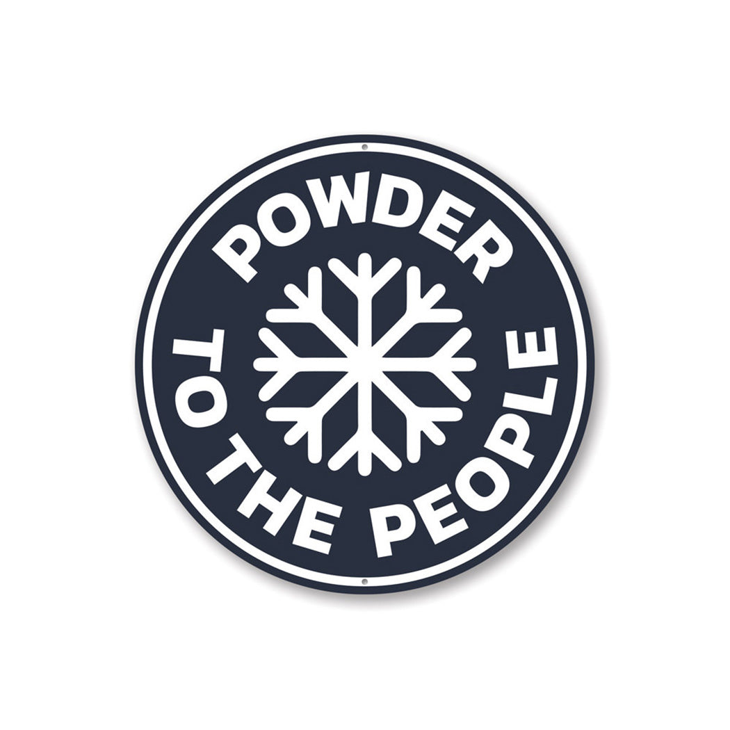 Powder to the People Sign Aluminum Sign
