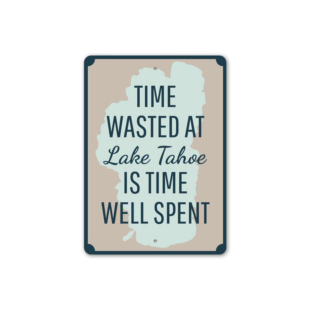 Time Wasted at Lake Tahoe Sign