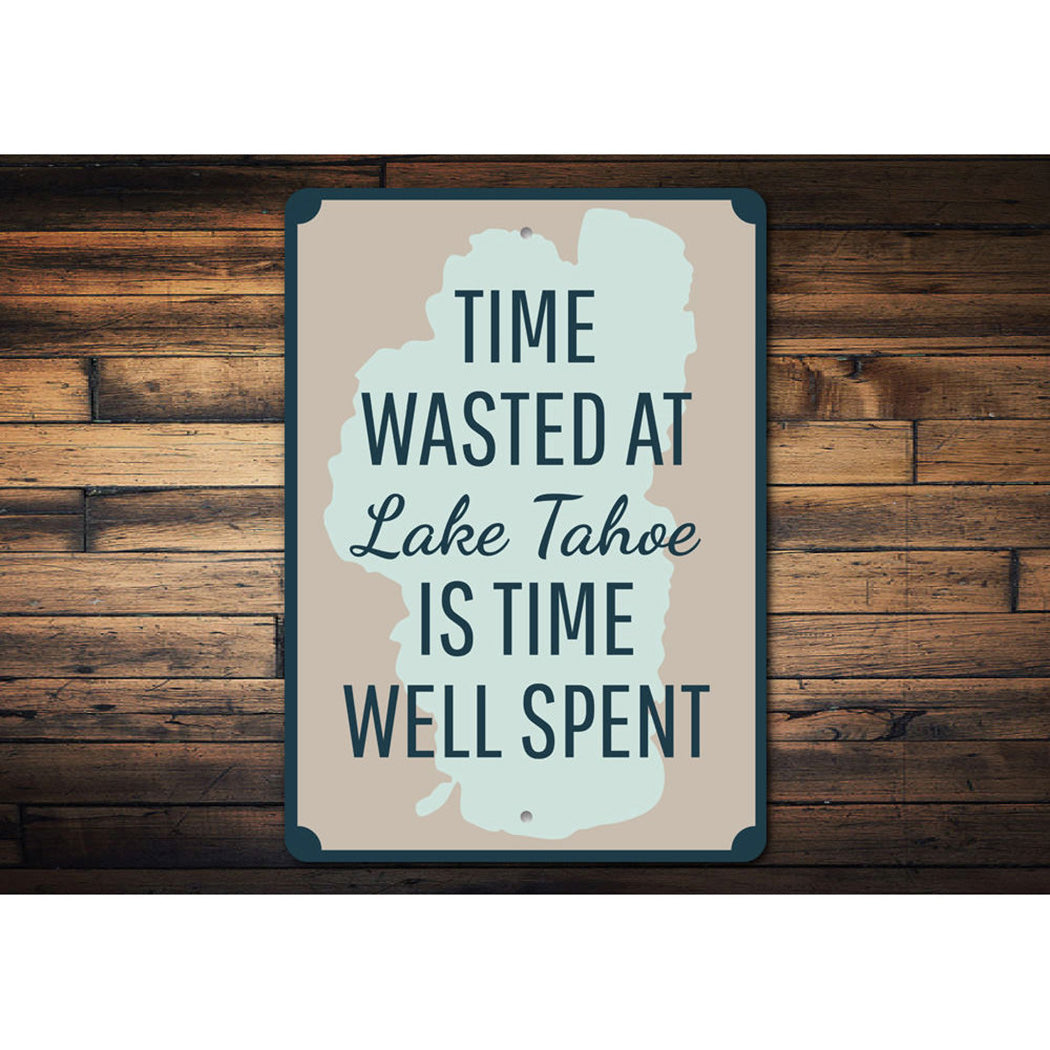 Time Wasted at Lake Tahoe Sign