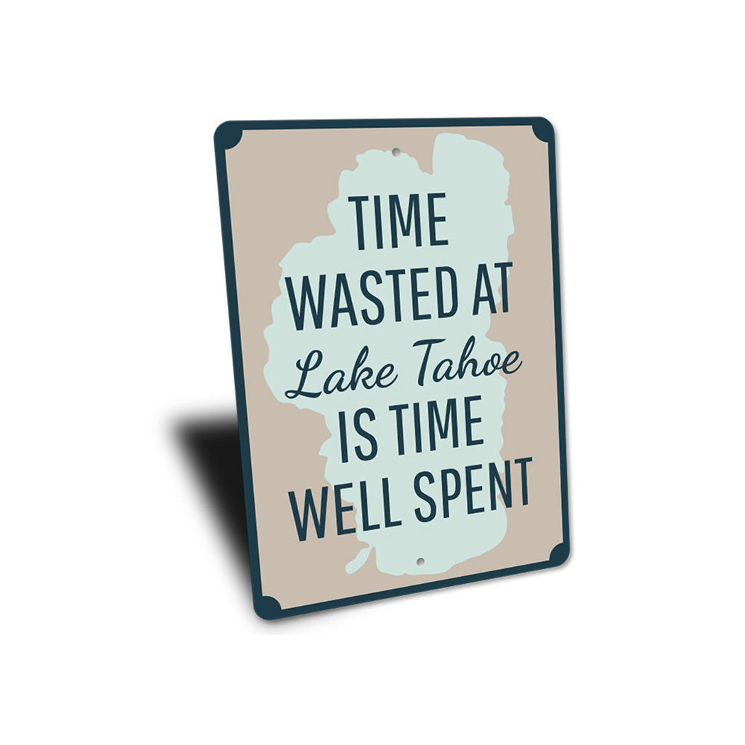 Time Wasted at Lake Tahoe Sign