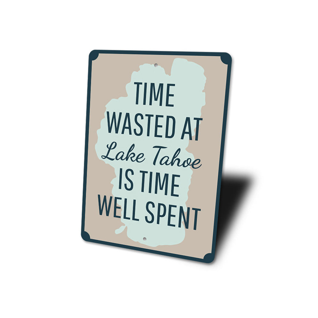 Time Wasted at Lake Tahoe Sign