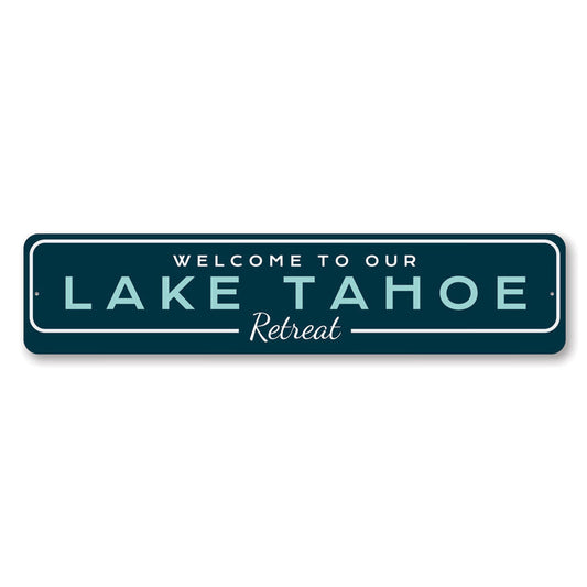 Lake Tahoe Retreat Welcome Metal Sign