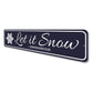 Let It Snow Somewhere Else Holiday Sign
