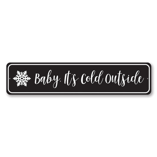 Baby It's Cold Outside Snowflake Holiday Metal Sign