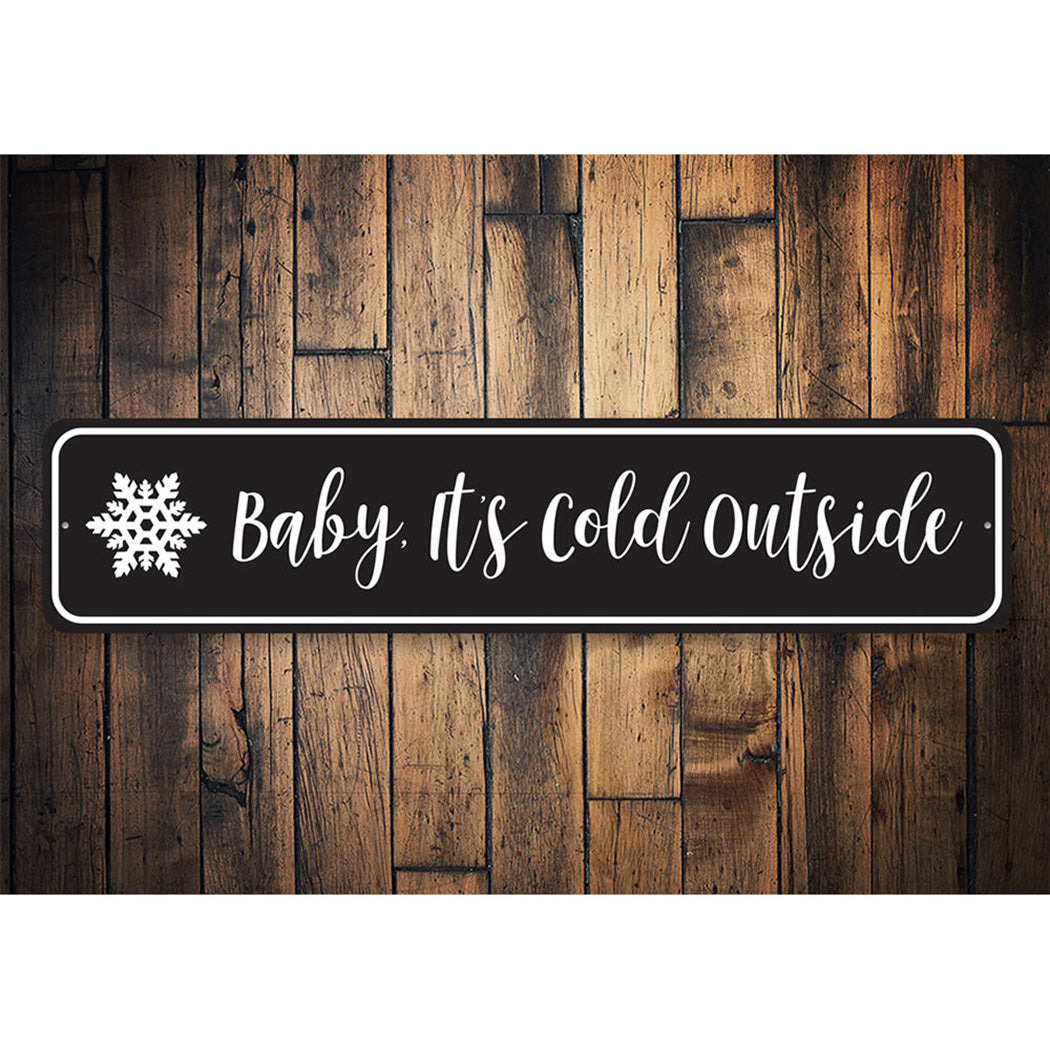 Baby It's Cold Outside Snowflake Holiday Sign