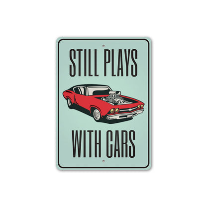 Still Plays With Cars Garage Sign