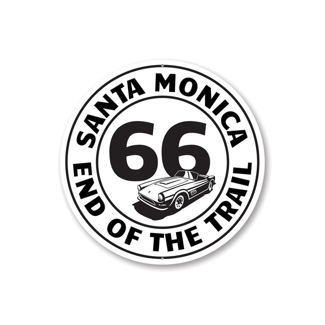 Route 66 End of the Trail Santa Monica Sign Aluminum Sign