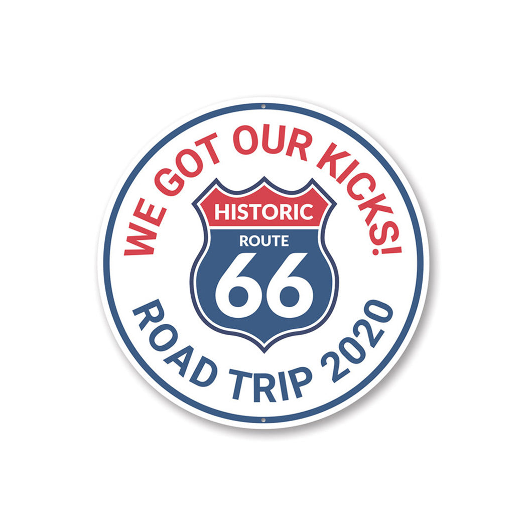 We Got Our Kicks on Route 66 - Road Trip 2020 Sign Aluminum Sign