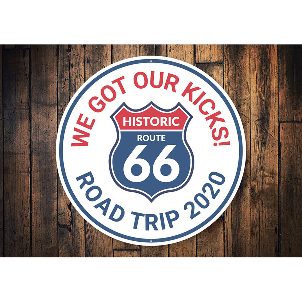 We Got Our Kicks on Route 66 - Road Trip 2020 Sign Aluminum Sign