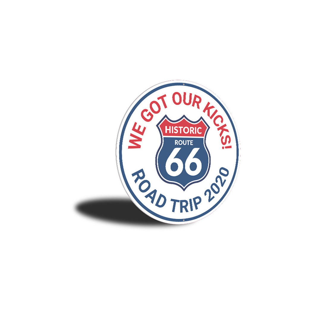 We Got Our Kicks on Route 66 - Road Trip 2020 Sign Aluminum Sign