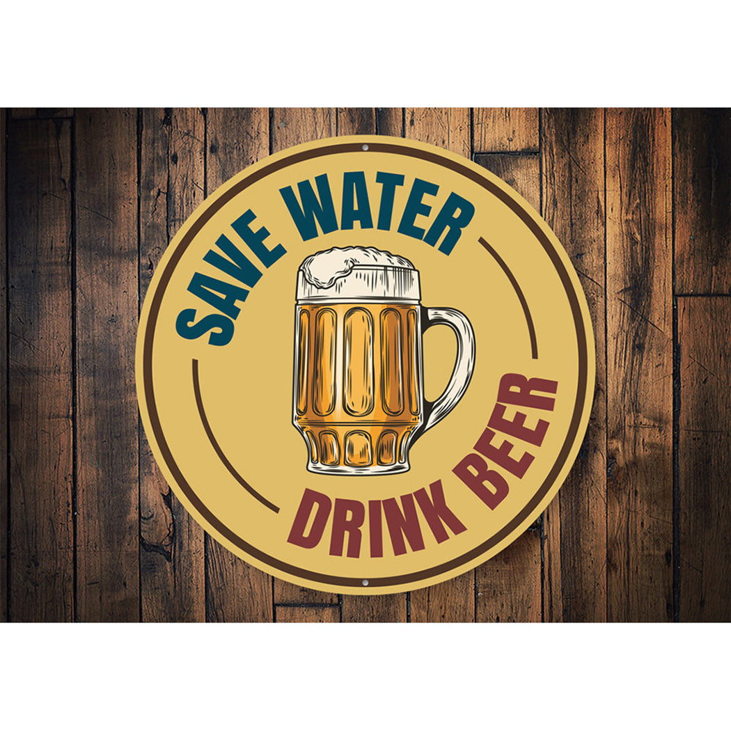 Save Water, Drink Beer Funny Sign Aluminum Sign