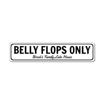 Belly Flops Only Metal Sign