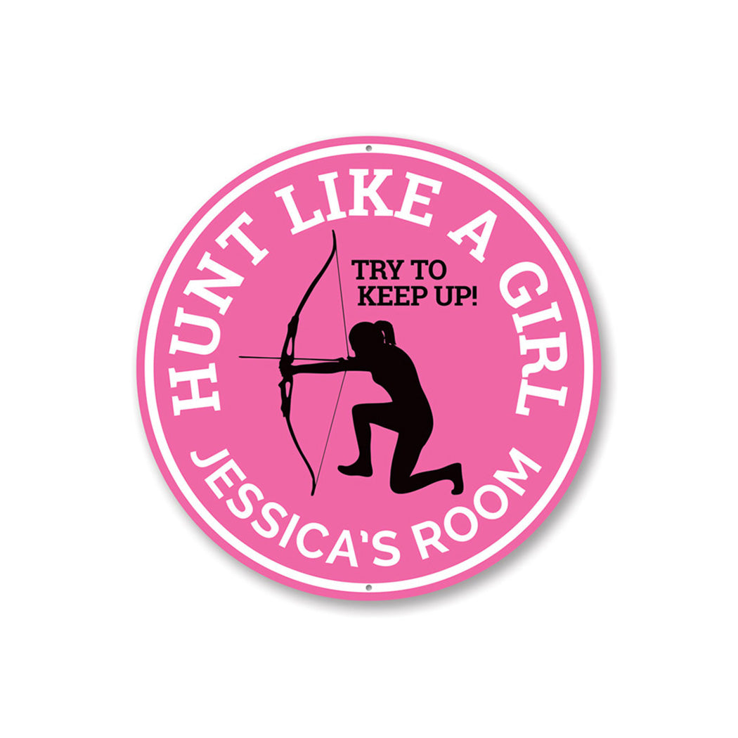 Hunt Like a Girl Archer Room Sign Aluminum Sign