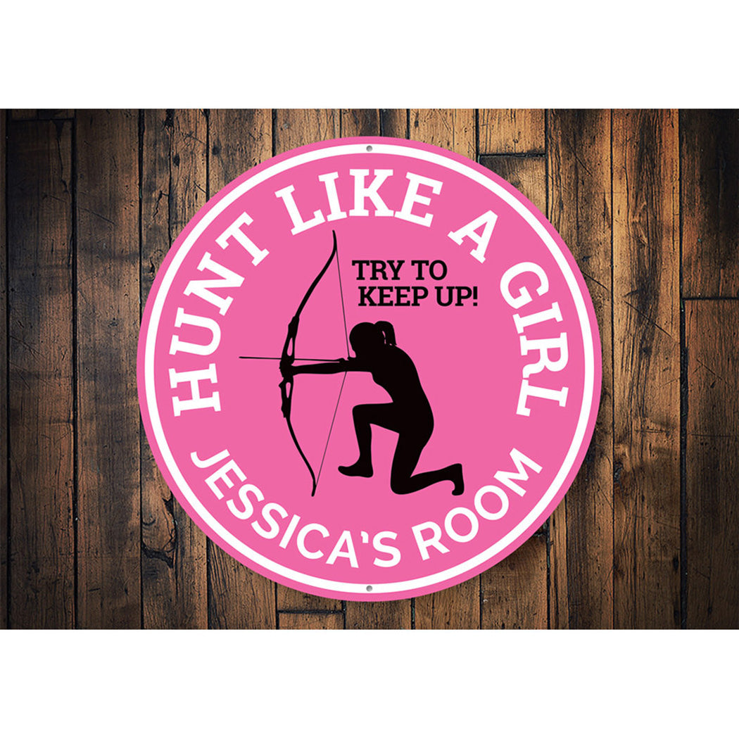 Hunt Like a Girl Archer Room Sign Aluminum Sign