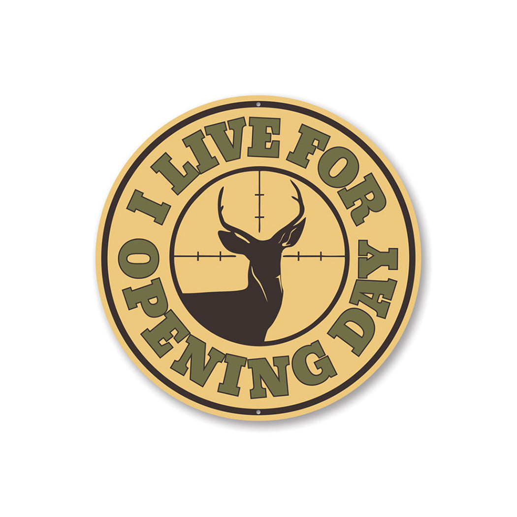 I Live for Opening Day, Deer Hunting Cabin Sign Aluminum Sign