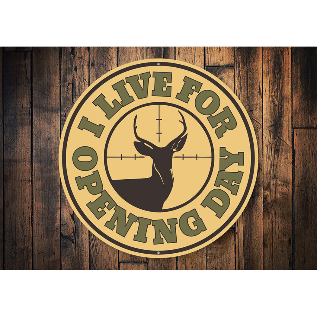 I Live for Opening Day, Deer Hunting Cabin Sign Aluminum Sign