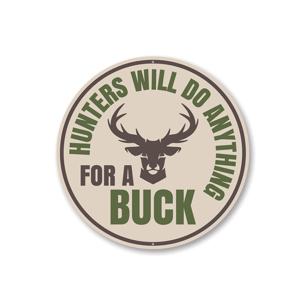 Hunters Will Do Anything for a Buck Cabin Sign Aluminum Sign