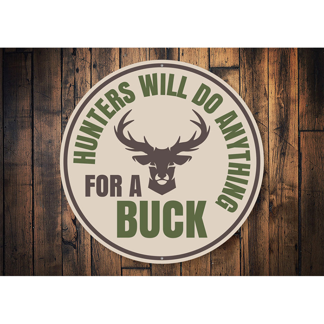 Hunters Will Do Anything for a Buck Cabin Sign Aluminum Sign