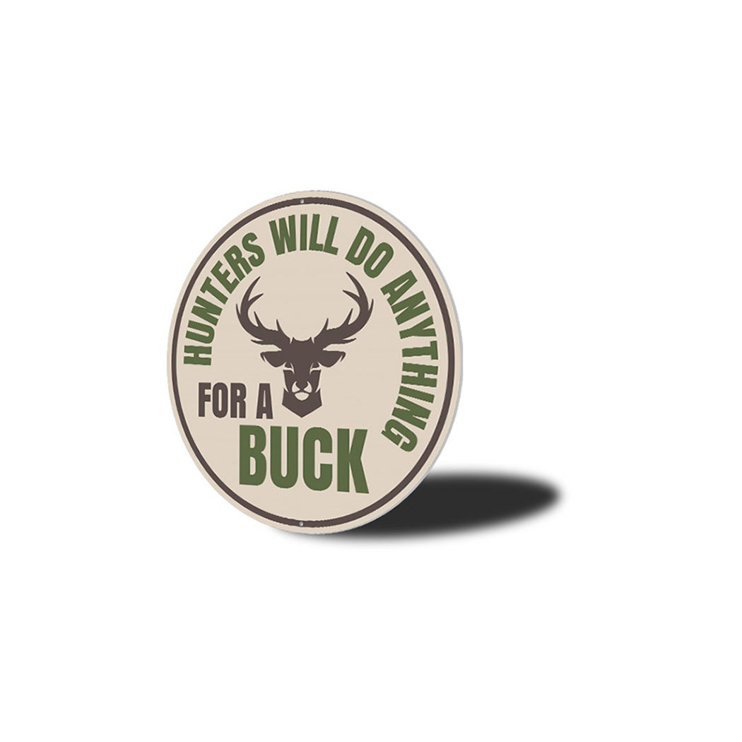 Hunters Will Do Anything for a Buck Cabin Metal Sign