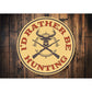 I'd Rather Be Hunting Cabin Sign Aluminum Sign