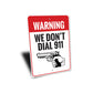 We Don't Dial 911 Warning Sign