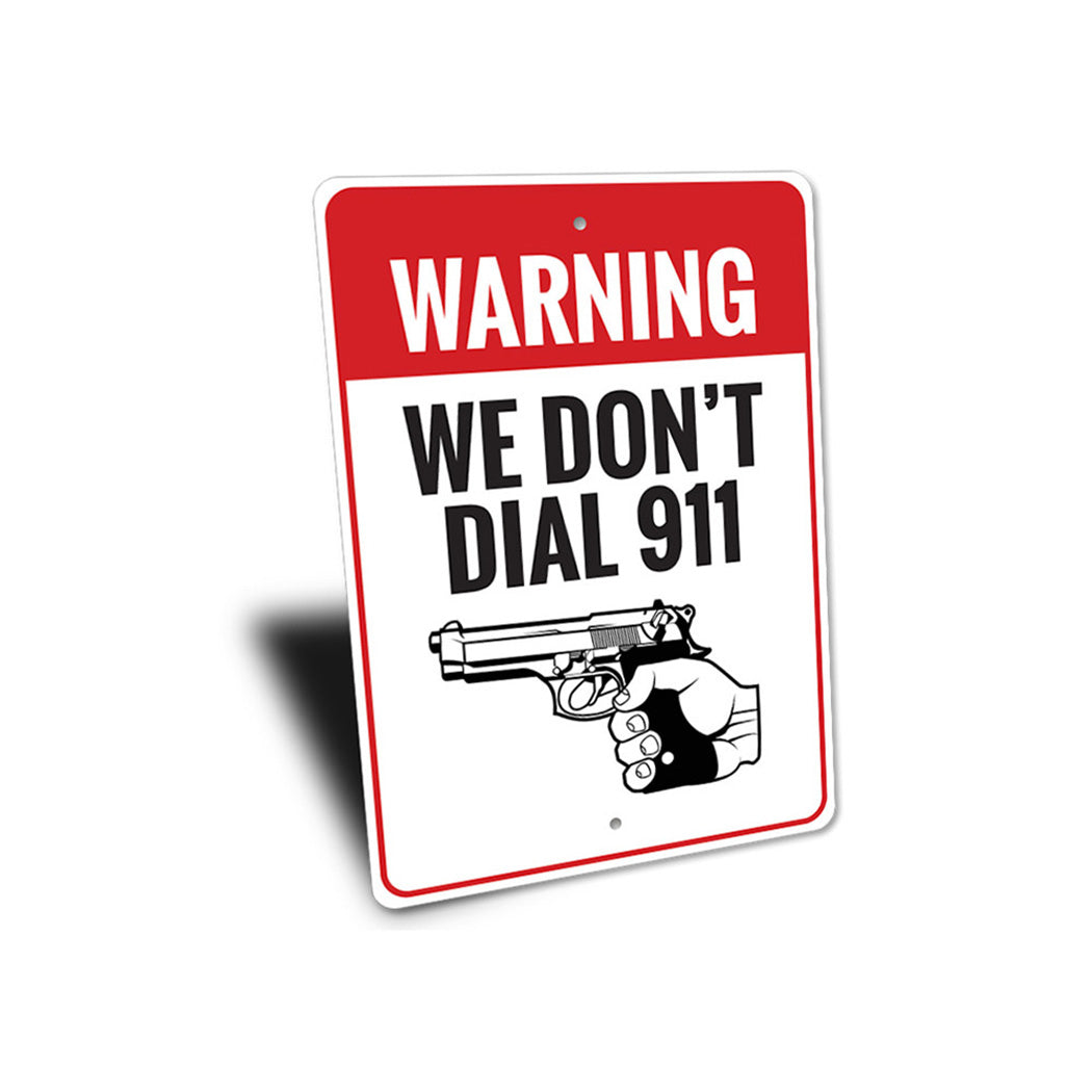 We Don't Dial 911 Warning Sign